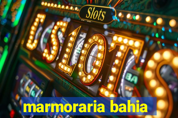 marmoraria bahia